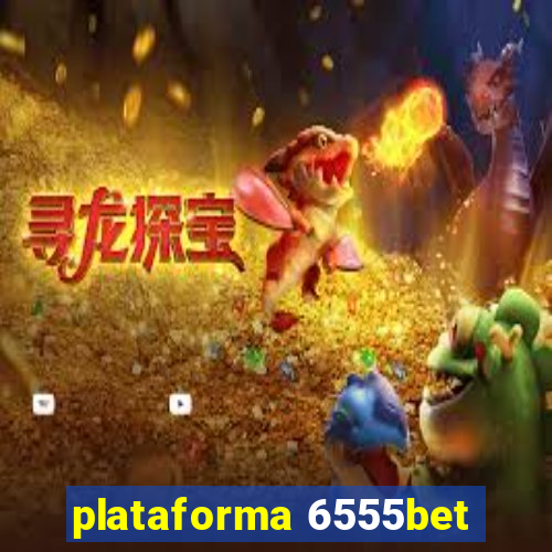 plataforma 6555bet